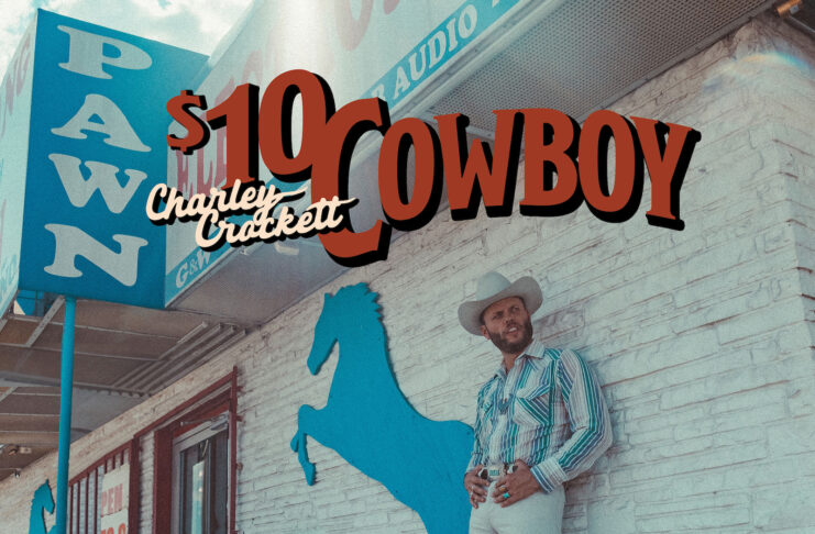 Charley Crocket - $10 Cowboy