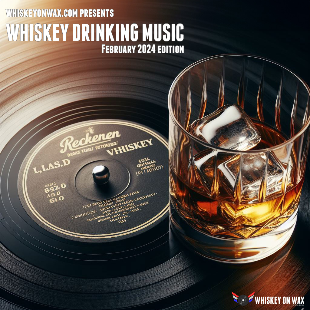 Whiskey Drinking Music February Edition